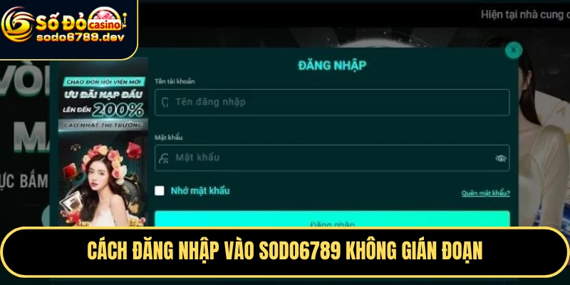 Cách đăng nhập vào Sodo6789 không gián đoạn